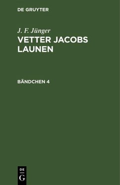 J. F. Jünger: Vetter Jacobs Launen. Bändchen 4 (eBook, PDF) - Jünger, J. F.