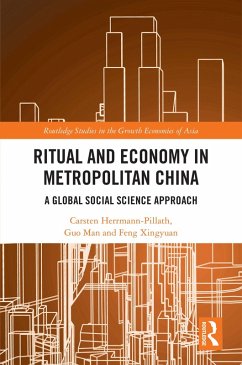 Ritual and Economy in Metropolitan China (eBook, PDF) - Herrmann-Pillath, Carsten; Man, Guo; Xingyuan, Feng