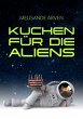 Kuchen für die Aliens (eBook, ePUB) - Bild 1
