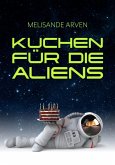 Kuchen für die Aliens (eBook, ePUB)