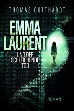 Emma Laurent und der schleichende Tod (eBook, ePUB) - Gotthardt, Thomas