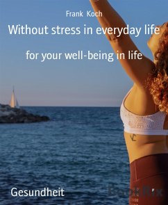 Without stress in everyday life (eBook, ePUB) - Koch, Frank
