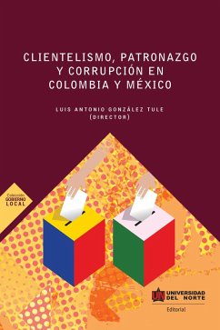 Clientelismo , patronazgo y corrupción en Colombia y México (eBook, ePUB)