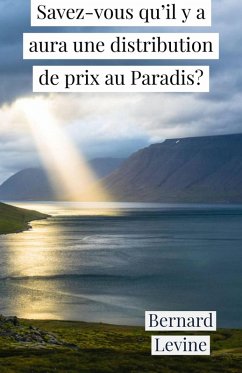 Savez-vous qu'il y a aura une distribution de prix au Paradis? (eBook, ePUB) Cover Savez-vous qu'il y a aura une distribution de prix au Paradis? (eBook, ePUB)