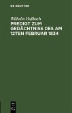 Predigt zum Gedächtniß des am 12ten Februar 1834 (eBook, PDF)