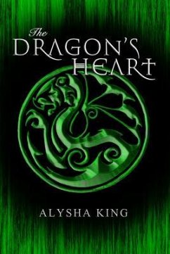 The Dragon's Heart (eBook, ePUB) - King, Alysha