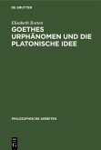 Goethes Urphänomen und die platonische Idee (eBook, PDF) Goethes Urphänomen und die platonische Idee (eBook, PDF)