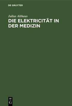 Die Elektricität in der Medizin (eBook, PDF) - Althaus, Julius