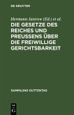 Die Gesetze des Reiches und Preußens über die freiwillige Gerichtsbarkeit (eBook, PDF)