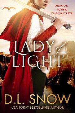 Lady of Light (Dragon Curse Chronicles, #3) (eBook, ePUB) - Snow, D. L.