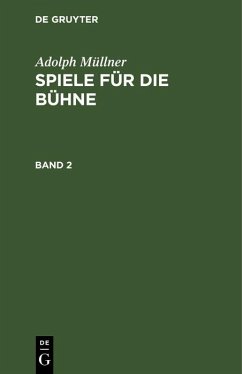 Cover Adolph Müllner: Spiele für die Bühne. Band 2 (eBook, PDF)