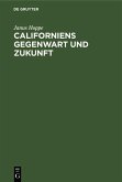 Californiens Gegenwart und Zukunft (eBook, PDF)