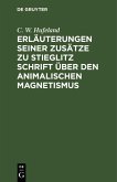 Erläuterungen seiner Zusätze zu Stieglitz Schrift über den animalischen Magnetismus (eBook, PDF)