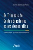 Os Tribunais de Contas Brasileiros na Era Democrática: (eBook, ePUB)