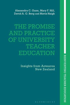 The Promise and Practice of University Teacher Education (eBook, PDF) - Gunn, Alexandra C.; Hill, Mary F.; Berg, David A. G.; Haigh, Mavis