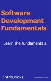 Software Development Fundamentals (eBook, ePUB) Software Development Fundamentals (eBook, ePUB)