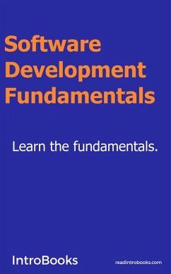 Software Development Fundamentals (eBook, ePUB) - Team, IntroBooks