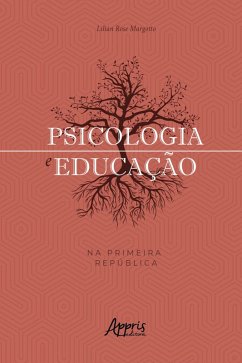 Psicologia e Educação na Primeira República (eBook, ePUB) - Margotto, Lilian Rose