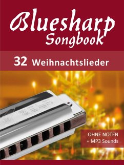 Bluesharp Songbook - 32 Weihnachtslieder (eBook, ePUB) - Boegl, Reynhard; Schipp, Bettina