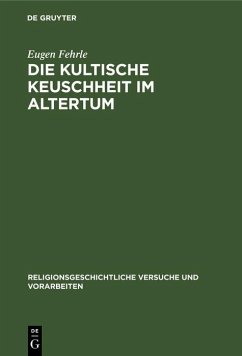 Die kultische Keuschheit im Altertum (eBook, PDF) Cover Die kultische Keuschheit im Altertum (eBook, PDF)