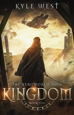Kingdom (The Xenoworld Saga, #5) (eBook, ePUB) - West, Kyle