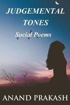 Judgemental Tones: Social Poems (Poetry Books) (eBook, ePUB) - Prakash, Anand