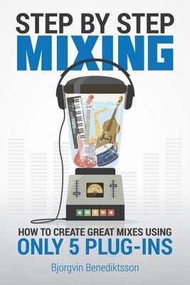 Step By Step Mixing (eBook, ePUB)