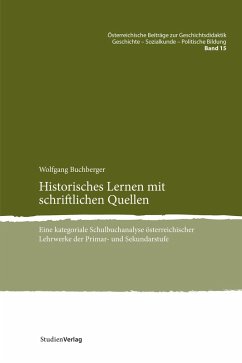Historisches Lernen mit schriftlichen Quellen (eBook, ePUB) - Buchberger, Wolfgang
