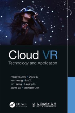 Cloud VR (eBook, ePUB) - Xiong, Huaping; Li, Dawei; Huang, Kun; Xu, Mu; Huang, Yin; Xu, Lingling; Lai, Jianfei; Qian, Shengjun