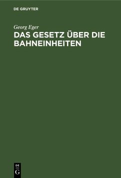 Das Gesetz über die Bahneinheiten (eBook, PDF) - Eger, Georg