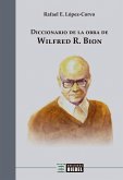 Diccionario de la obra de Wilfred R. Bion (eBook, ePUB) Diccionario de la obra de Wilfred R. Bion (eBook, ePUB)