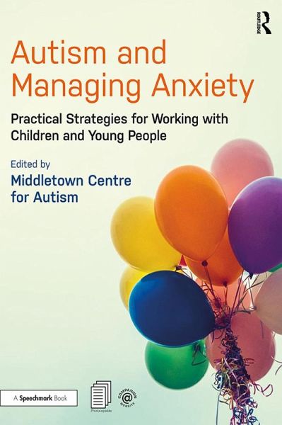 Autism and Managing Anxiety (eBook, PDF) Autism and Managing Anxiety (eBook, PDF)