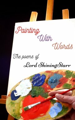 Painting with Words (eBook, ePUB) - Shiningstarr, Lord