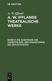 Die Aussteuer. Die Hagestolzen. Der Magnetismus. Die Geflüchteten (eBook, PDF) Die Aussteuer. Die Hagestolzen. Der Magnetismus. Die Geflüchteten (eBook, PDF)