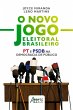 O Novo Jogo Eleitoral Brasileiro: PT e... - Bild 1