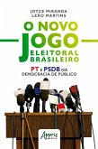 O Novo Jogo Eleitoral Brasileiro: PT e PSDB na Democracia de Público (eBook, ePUB)