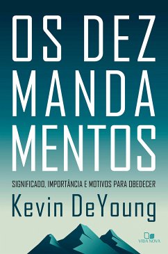 Os dez mandamentos (eBook, ePUB) - DeYoung, Kevin