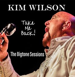 Take Me Back! The Bigtone Sessions - Wilson,Kim