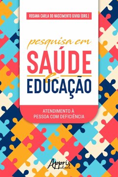 Pesquisa em Saúde e Educação: Atendimento à Pessoa com Deficiência (eBook, ePUB) - Givigi, Rosana Carla do Nascimento