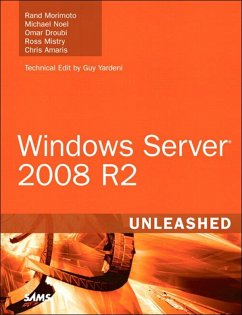 Windows Server 2008 R2 Unleashed (eBook, ePUB) - Morimoto, Rand; Noel, Michael; Droubi, Omar; Mistry, Ross; Amaris, Chris