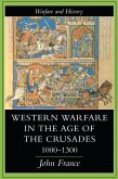 Western Warfare In The Age Of The Crusades, 1000-1300 (eBook, ePUB) Western Warfare In The Age Of The Crusades, 1000-1300 (eBook, ePUB)