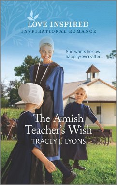 The Amish Teacher's Wish (eBook, ePUB) - Lyons, Tracey J.