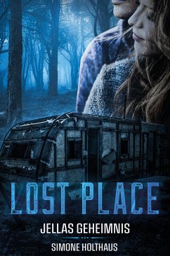 Lost Place - Jellas Geheimnis (eBook, ePUB) - Holthaus, Simone