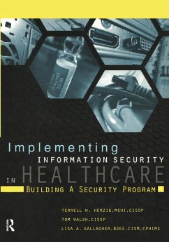 Implementing Information Security in Healthcare (eBook, PDF) - Herzig, Terrell; Walsh, Tom