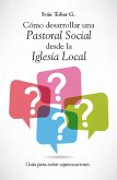 Cómo desarrollar una Pastoral Social desde la Iglesia Local (eBook, ePUB)