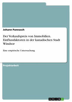 Der Verkaufspreis von Immobilien. Einflussfaktoren in der kanadischen Stadt Windsor (eBook, PDF) - Pannasch, Johann