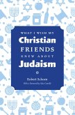 What I Wish My Christian Friends Knew about Judaism (eBook, ePUB)