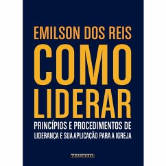 Como Liderar (eBook, ePUB) - Reis, Emilson dos