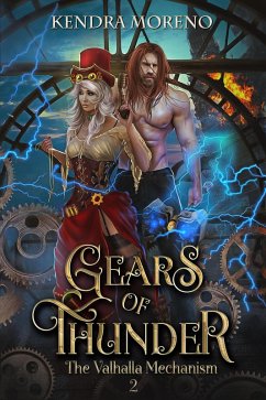 Gears of Thunder (The Valhalla Mechanism, #2) (eBook, ePUB) - Moreno, Kendra