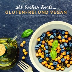 Wir kochen heute...glutenfrei und vegan - Die kleine, inoffizielle Rezeptesammlung (eBook, ePUB) - Berg, Myra